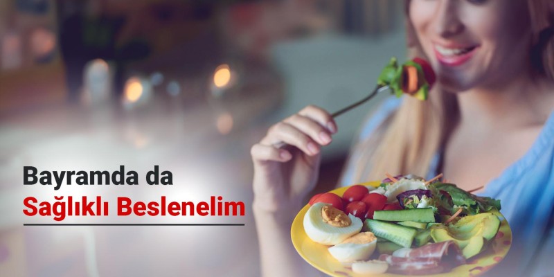 Bayramda Da Sağlıklı Beslenelim