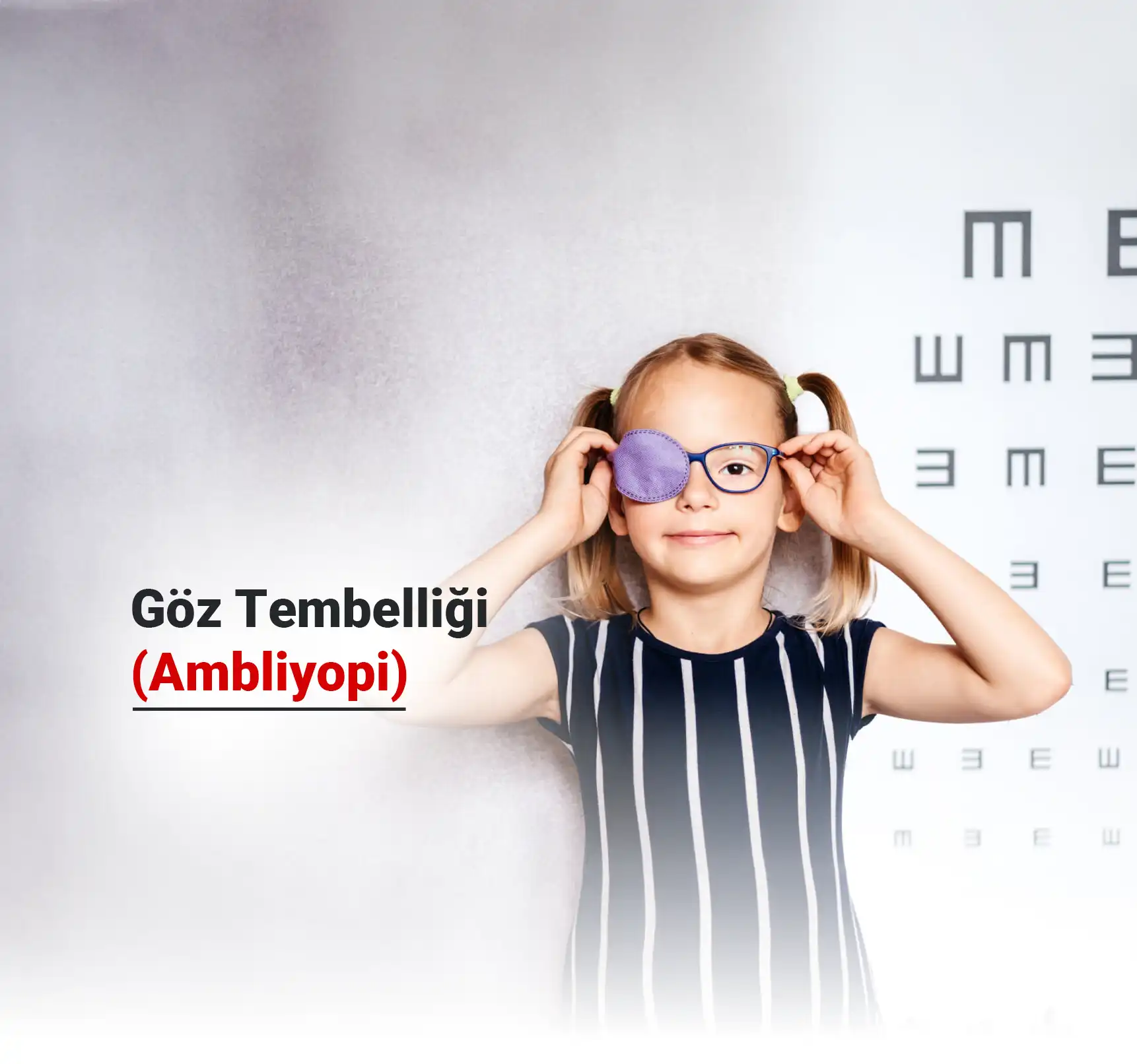 Göz Tembelliği (Ambliyopi) Nedir? Neden Olur? Nasıl Anlaşılır?