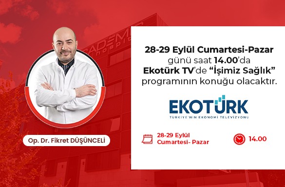 Op. Dr. Fikret Düşünceli, 28 Eylül Cumartesi ve 29 Eylül Pazar günü saat 14.00'da Ekotürk TV'de ''İşimiz Sağlık'' programının konuğu olacaktır.