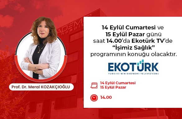 Prof. Dr. Meral Kozakçıoğlu Özekici, 14 Eylül Cumartesi ve 15 Eylül Pazar günü saat 14.00'da Ekotürk TV'de ''İşimiz Sağlık'' programının konuğu olacaktır.