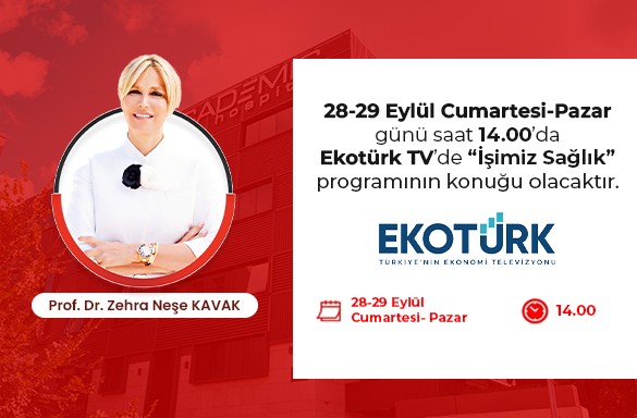 Prof. Dr. Zehra Neşe Kavak, 28 Eylül Cumartesi ve 29 Eylül Pazar günü saat 14.00'da Ekotürk TV'de ''İşimiz Sağlık'' programının konuğu olacaktır.