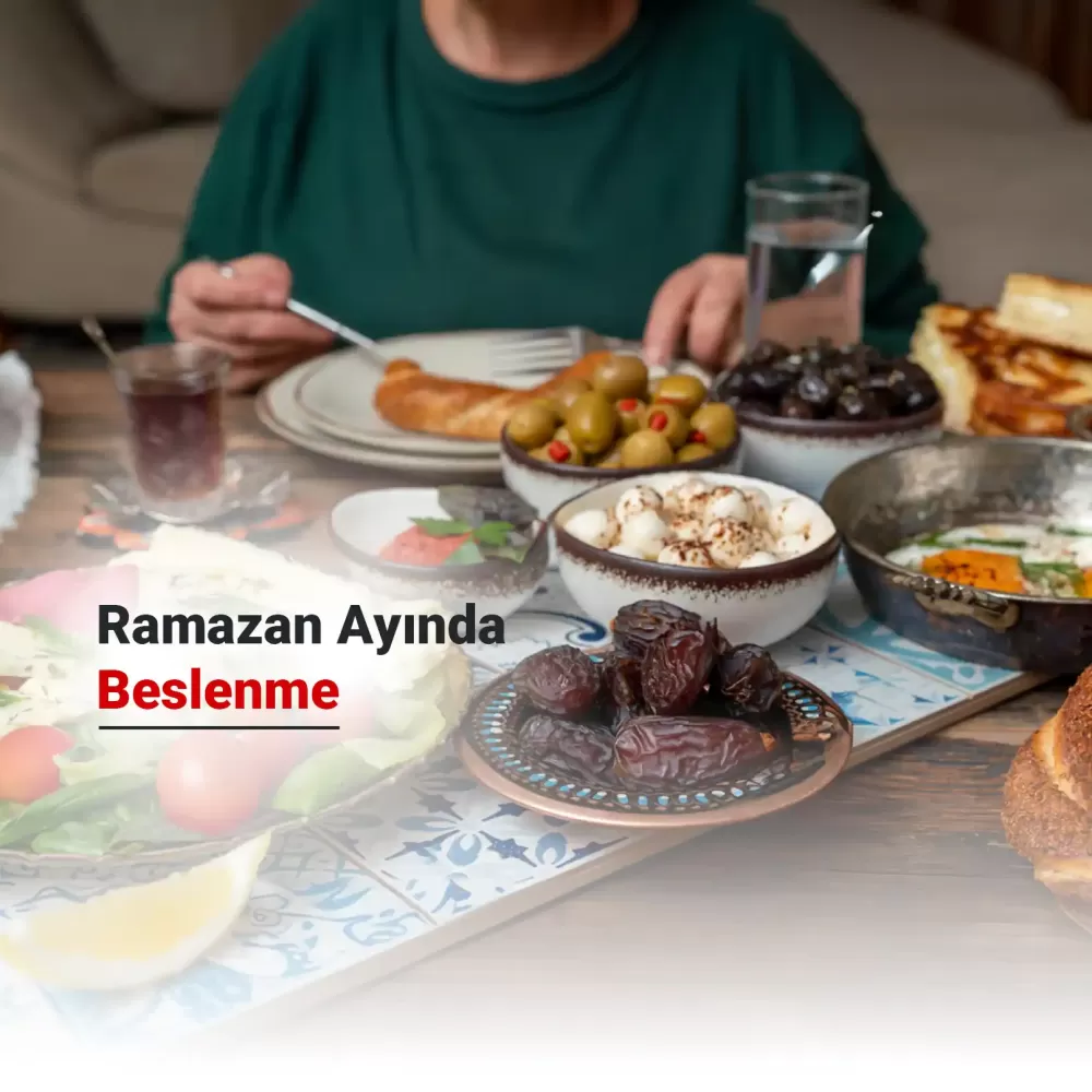 Ramazan Ayında Sağlıklı ve Dengeli Beslenme