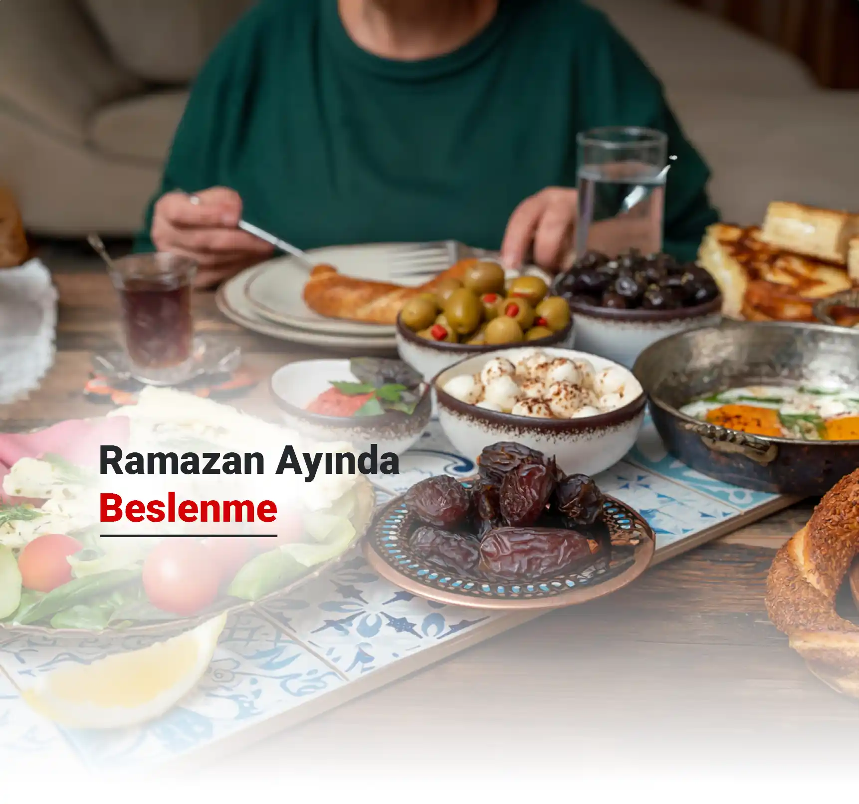 Ramazan Ayında Sağlıklı ve Dengeli Beslenme