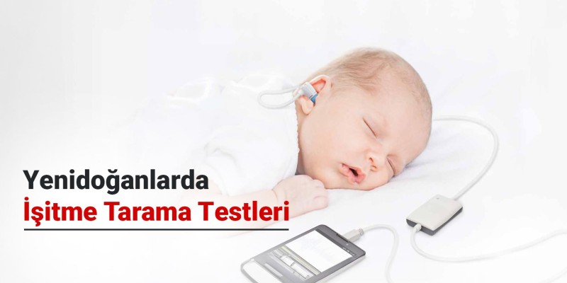 Yenidoğanlarda İşitme Tarama Testleri